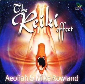 The reiki effect Aeoliah and Mike Rowland